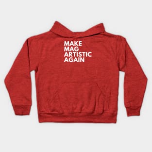 Make MAG Artistic Again (White text) Kids Hoodie